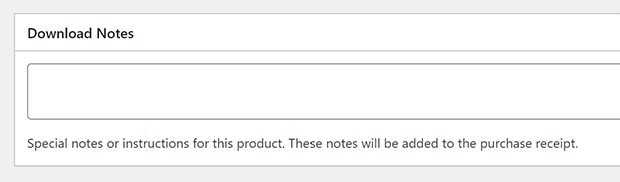 A field to add notes to your Download that will appear on the sales receipt